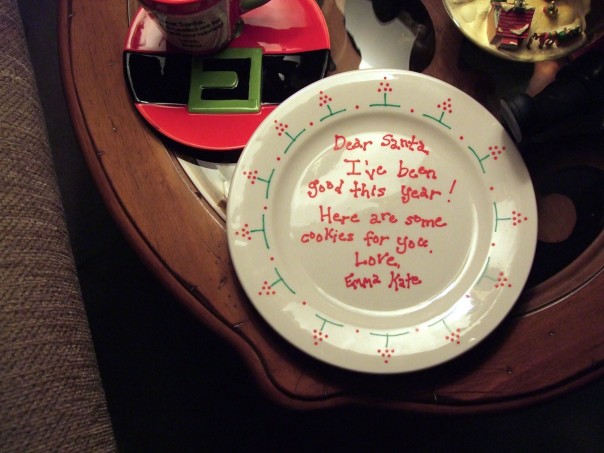 "Dear Santa, I've been good this year! Here are some cookies for you. Love, Emma Kate"